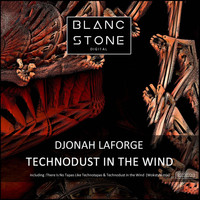 Djonah Laforge - Technodust in the Wind