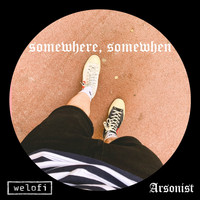 Arsonist - Somewhere Somewhen - EP