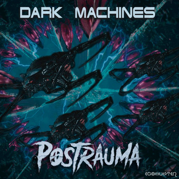 Postrauma - Dark Machines