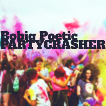 Bobiq Poetic - Partycrasher
