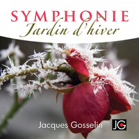 Jacques Gosselin - Symphonie Jardin d'hiver