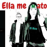 El Rico - Ella Me Mato