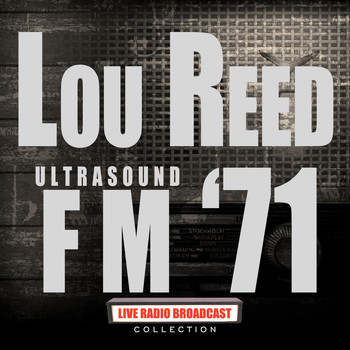 Lou Reed - Ultrasound FM '71 (Live)