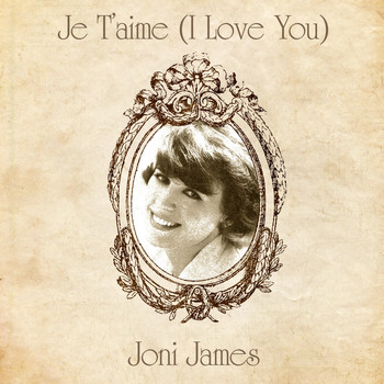 Joni James - Je T'aime... I Love You