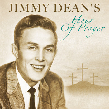 Jimmy Dean - Jimmy Dean's Hour of Prayer