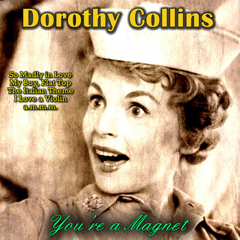 Dorothy Collins - You're a Magnet