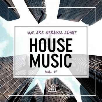 Various Artists - We Are Serious About House Music, Vol. 15