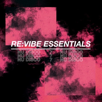 Various Artists - Re:Vibe Essentials - Nu Disco, Vol. 7 (Explicit)