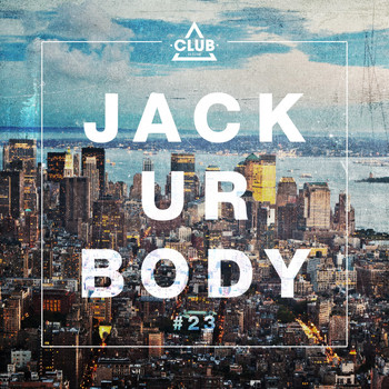 Various Artists - Jack Ur Body #23 (Explicit)