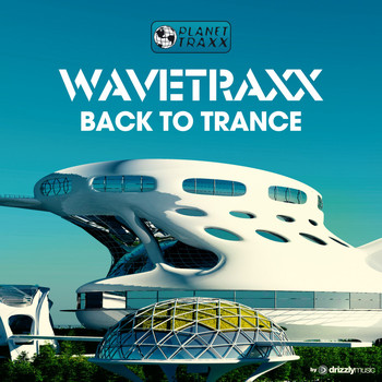 Wavetraxx - Back to Trance