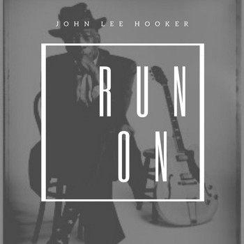 John Lee Hooker - Run On