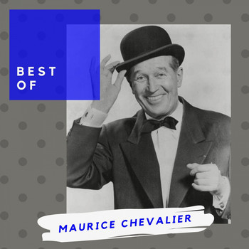 Maurice Chevalier - Best of Maurice Chevalier