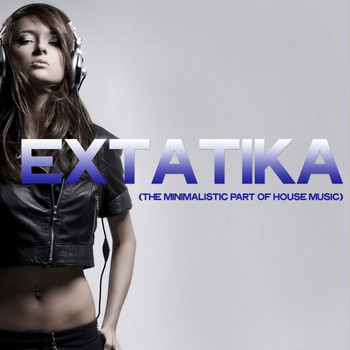 Various Artists - Extatika (The Minimalistic Part of House Music)