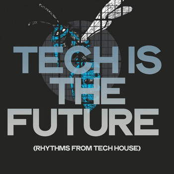 Various Artists - Tech Is the Future (Rhythms from Tech House)