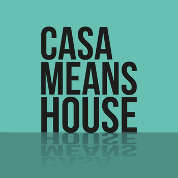 Various Artists - Casa Means House