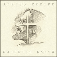 Adelso Freire - Cordeiro Santo