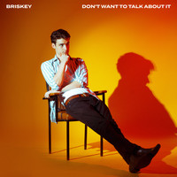 Briskey - Don't Wan't To Talk About It (Explicit)