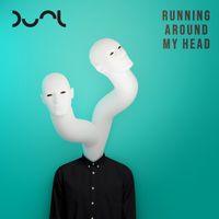 Dual - Running Around My Head (Explicit)