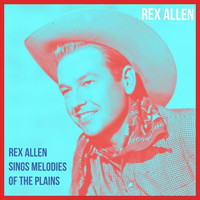 Rex Allen - Rex Allen Sings Melodies of the Plains