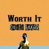 Caiti Baker - Worth It
