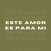 The Crossing Collective - Este Amor Es Para Mi