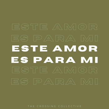 The Crossing Collective - Este Amor Es Para Mi