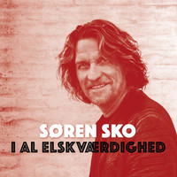 Søren Sko - I Al Elskværdighed