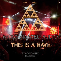 MOST WANTED AUDIO - This Is a Rave
