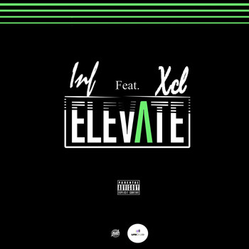 INF - Elevate (feat. Xcl) (Explicit)