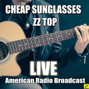 Cheap Sunglasses (Live) (2020) | ZZ Top | High Quality Music Downloads | 7digital United Kingdom