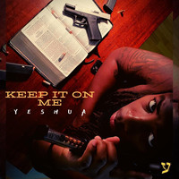 Yeshua - Keep It on Me