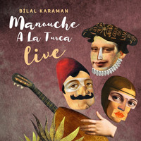 Bilal Karaman - Manouche a La Turca Live