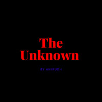 The Unknown - Project 9