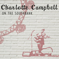 Charlotte Campbell - On the Southbank