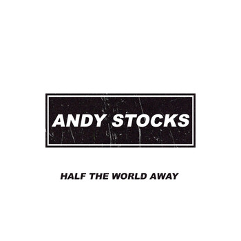 Andy Stocks - Half the World Away