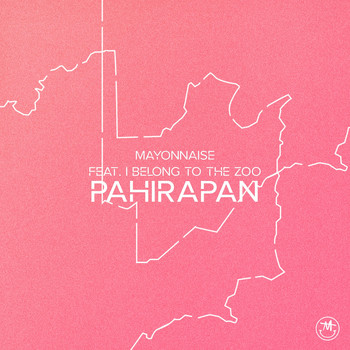 Mayonnaise - Pahirapan (feat. I Belong To The Zoo)