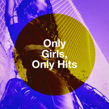 #1 Hits Now, Todays Hits, Running Hits - Only Girls, Only Hits