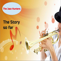 The Jazzhunters - The Story so far