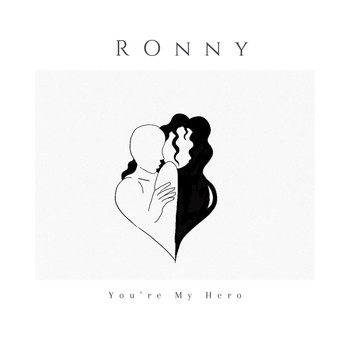 Ronny - You're My Hero