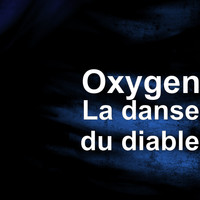 Oxygen - La danse du diable