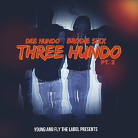 Dee Hundo and Brodie Sixx - Three Hundo Pt. 2 (Explicit)