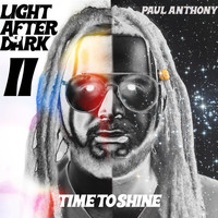 Paul Anthony - Light After Dark II: Time to Shine (Radio Version)