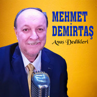 Mehmet Demirtaş - Ayaş Dedikleri