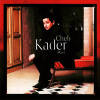 Cheb Kader - Mani