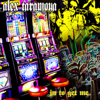 alex taramona - In To Get Me (Explicit)