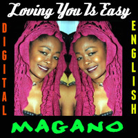 Magano - Loving You Is Easy