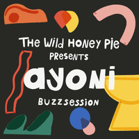 Ayoni - The Wild Honey Pie Buzzsession