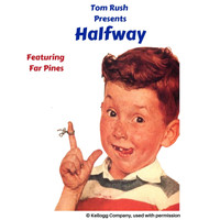 Tom Rush - Halfway (feat. Far Pines)