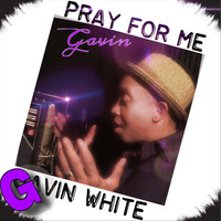 Gavin White - Pray for Me
