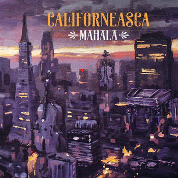 Mahala - Californeasca